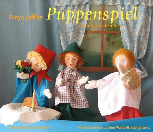 Puppenspiel für und mit Kindern (Arbeitsmaterial aus den Waldorfkindergärten)